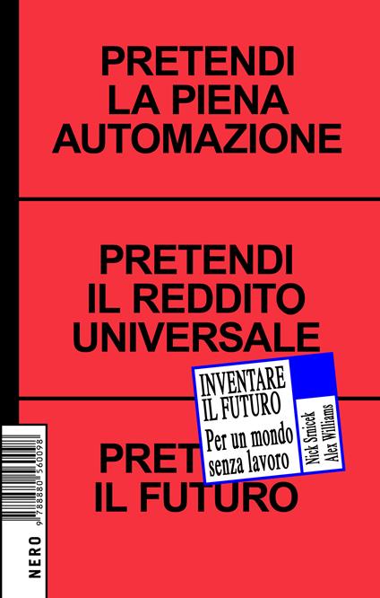 Inventare il futuro. Per un mondo senza lavoro - Nick Srnicek,Alex Williams,Fabio Gironi - ebook