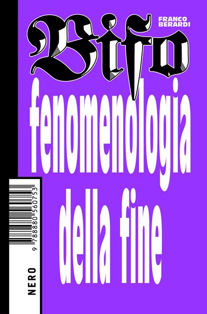 Fenomenologia della fine - Franco «Bifo» Berardi - ebook
