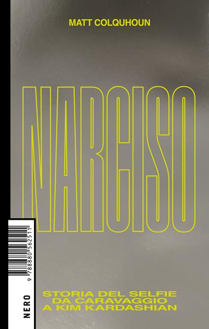 Narciso. Storia del selfie da Caravaggio a Kim Kardashian - Matt Colquhoun - copertina