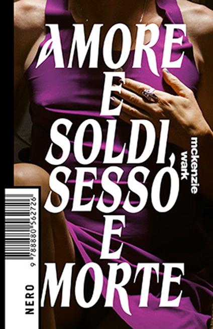 Amore e soldi, sesso e morte - Wark McKenzie - copertina