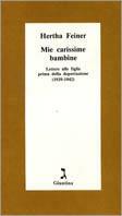 Mie carissime bambine. Lettere alle figlie prima della deportazione (1939-1942) - Hertha Feiner - copertina