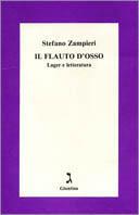 Il flauto d'osso. Lager e letteratura - Stefano Zampieri - copertina