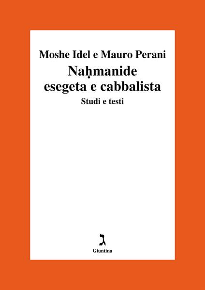 Nahmanide esegeta e cabbalista. Studi e testi - Moshe Idel,Mauro Perani - copertina