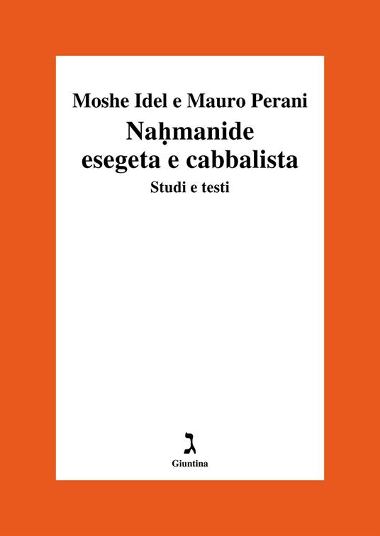 Nahmanide esegeta e cabbalista. Studi e testi - Moshe Idel,Mauro Perani - copertina