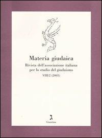 Materia giudaica. Rivista dell'Associazione italiana per lo studio del giudaismo (2003). Vol. 2 - copertina