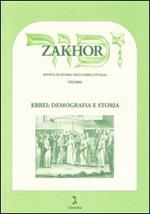 Zakhor. Rivista di storia degli ebrei d'Italia (2004). Vol. 7: Ebrei: demografia e storia.