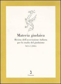Materia giudaica. Rivista dell'Associazione italiana per lo studio del giudaismo (2006) vol. 1-2 - copertina