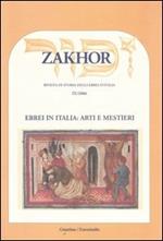 Zakhor. Rivista di storia degli ebrei d'Italia (2006). Vol. 9: Ebrei in Italia: arti e mestieri.