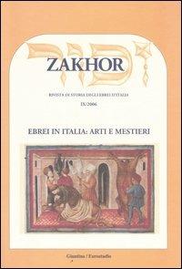 Zakhor. Rivista di storia degli ebrei d'Italia (2006). Vol. 9: Ebrei in Italia: arti e mestieri. - copertina