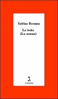 La bobe. (La nonna) - Sabina Berman - copertina