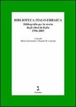 Biblioteca italo-ebraica. Bibliografia per la storia degli ebrei in Italia. 1996-2005