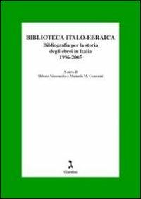 Biblioteca italo-ebraica. Bibliografia per la storia degli ebrei in Italia. 1996-2005 - copertina