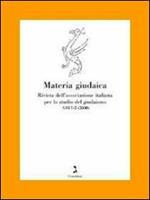 Materia giudaica. Rivista dell'Associazione italiana per lo studio delgiudaismo (2008) vol. 1-2