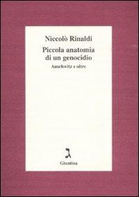 Piccola anatomia di un genocidio. Auschwitz e oltre - Niccolò Rinaldi - copertina