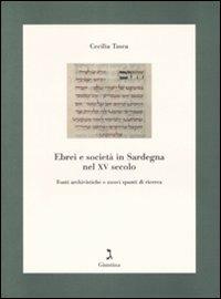 Ebrei e società in Sardegna nel XV secolo. Fonti archivistiche e nuovi spunti di ricerca - Cecilia Tasca - copertina