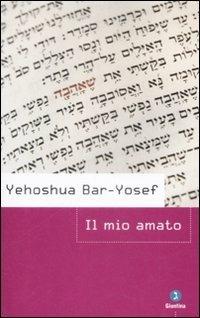 Il mio amato - Yehoshua Bar-Yosef - copertina