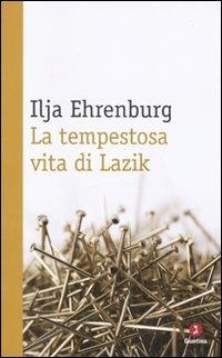 La tempestosa vita di Lazik - Il'ja Ehrenburg - copertina