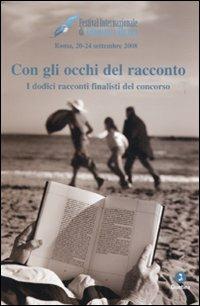 Con gli occhi del racconto. I dodici racconti finalisti del concorso - copertina