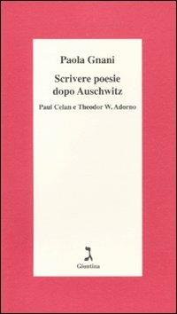 Scrivere poesie dopo Auschwitz. Paul Celan e Theodor W. Adorno - Paola Gnani - ebook