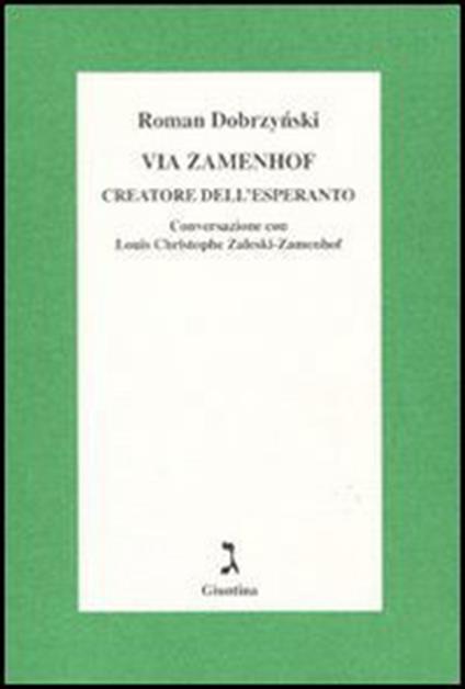 Via Zamenhof. Creatore dell'esperanto - Roman Dobrzynski,Louis C. Zaleski-Zamenhof,F. Franceschi,M. Lipari - ebook