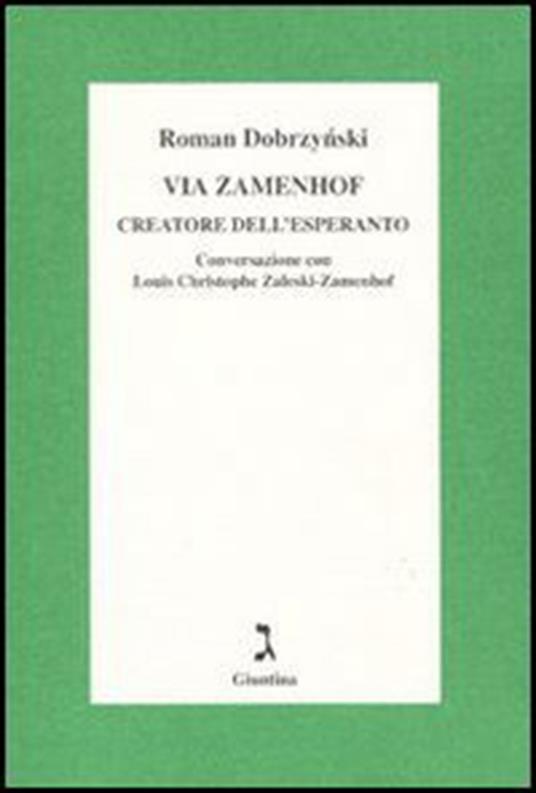 Via Zamenhof. Creatore dell'esperanto - Roman Dobrzynski,Louis C. Zaleski-Zamenhof,F. Franceschi,M. Lipari - ebook