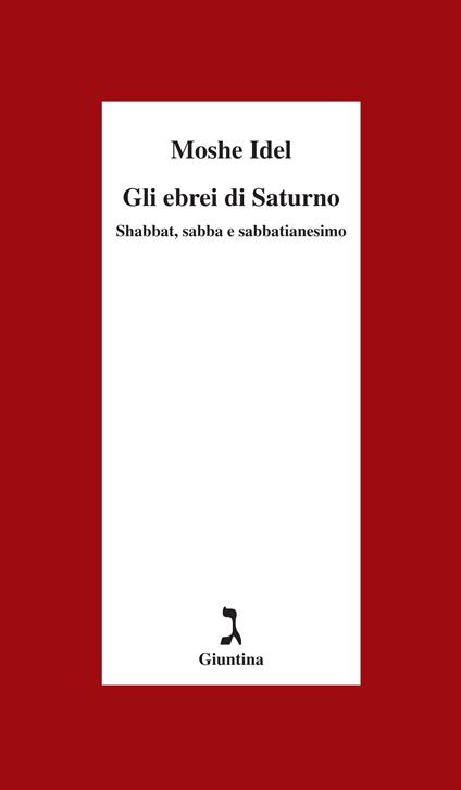 Gli ebrei di Saturno. Shabbat, sabba e sabbatianesimo - Moshe Idel,Fabrizio Lelli,Elisabetta Zevi - ebook