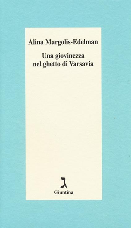 Una giovinezza nel ghetto di Varsavia - Alina Margolis-Edelman - copertina