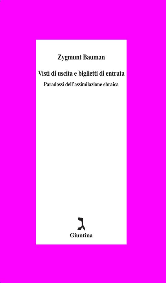 Visti di uscita e biglietti di entrata. paradossi dell'assimilazione ebraica - Zygmunt Bauman,Rosanella Volponi - ebook