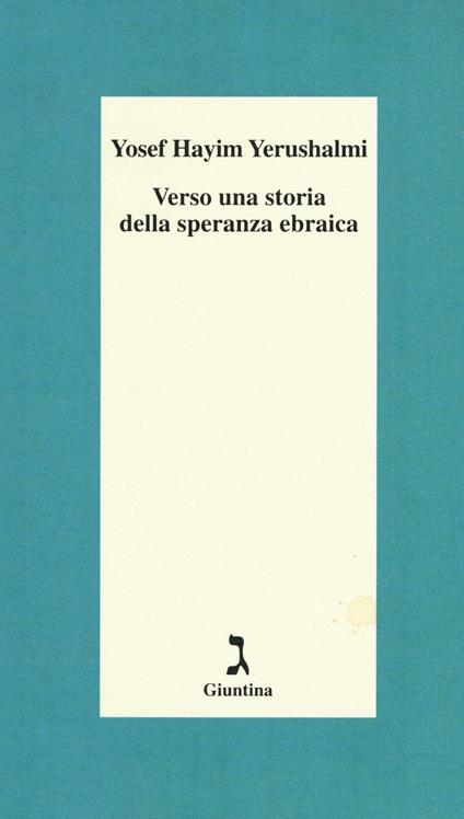 Verso una storia della speranza ebraica - Yosef Hayim Yerushalmi - copertina