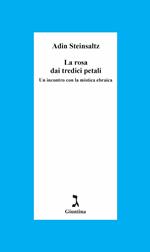 La rosa dai tredici petali. Un incontro con la mistica ebraica