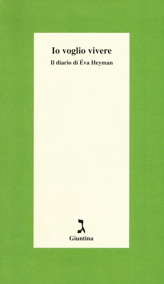 Io voglio vivere. Il diario di Éva Heyman - Eva Heyman - copertina
