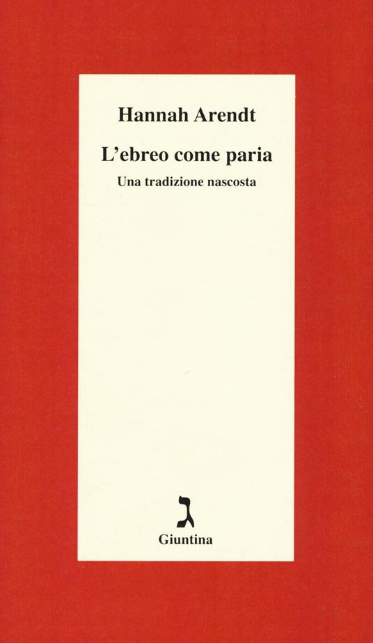 L' ebreo come paria. Una tradizione nascosta. Ediz. integrale - Hannah Arendt - copertina