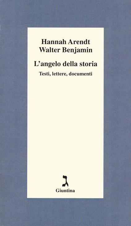 L' angelo della storia. Testi, lettere, documenti - Hannah Arendt,Walter Benjamin - copertina