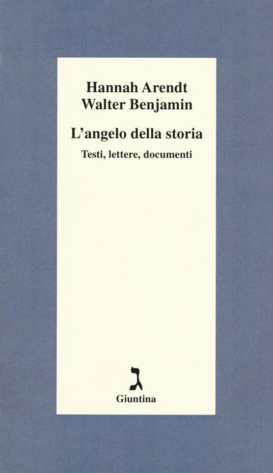 L' angelo della storia. Testi, lettere, documenti - Hannah Arendt,Walter Benjamin - copertina