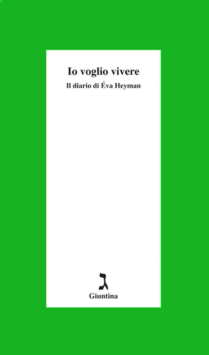 Io voglio vivere. Il diario di Éva Heyman - Eva Heyman,Zsolt Agnes - ebook