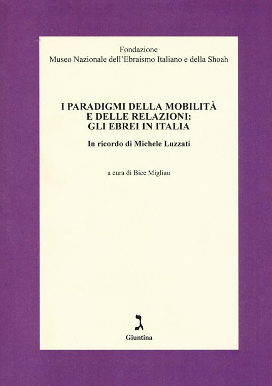 I paradigmi della mobilità e delle relazioni: gli ebrei in Italia. In ricordo di Michele Luzzati - copertina