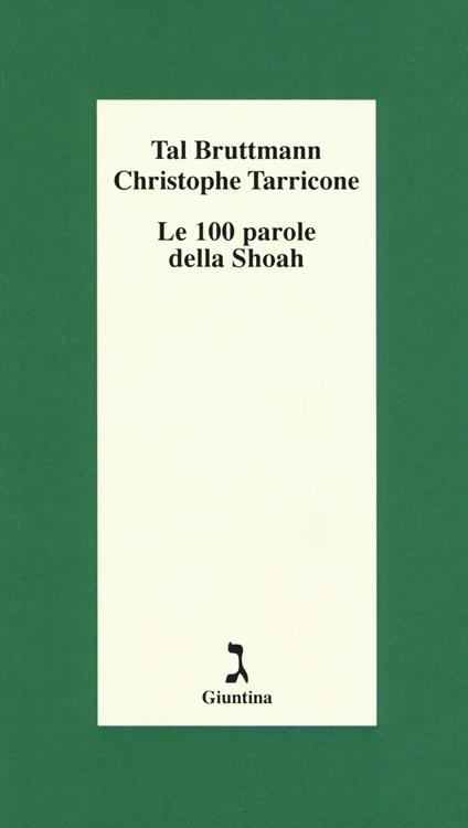 Le 100 parole della Shoah - Tal Bruttmann,Christophe Tarricone - copertina