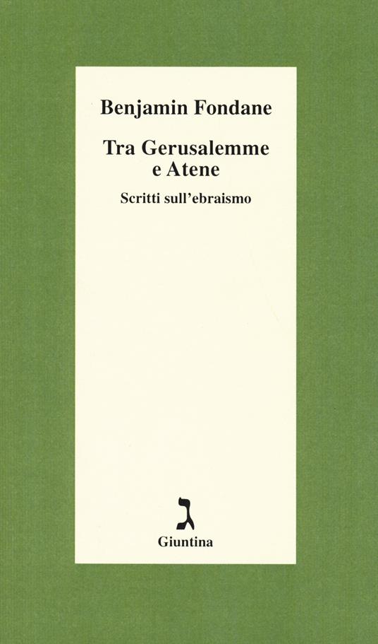 Tra Gerusalemme e Atene. Scritti sull'ebraismo - Benjamin Fondane - copertina