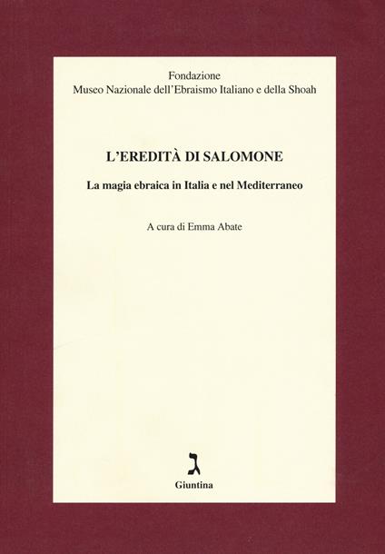 L'eredità di Salomone. La magia ebraica in Italia e nel Mediterraneo - copertina