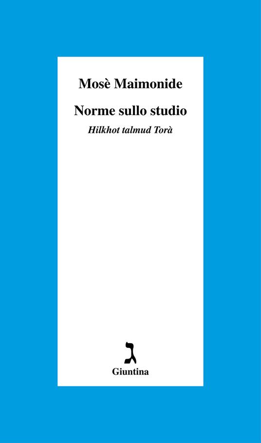Norme sullo studio. «Hilkhot talmud Torà» - Mosè Maimonide - copertina