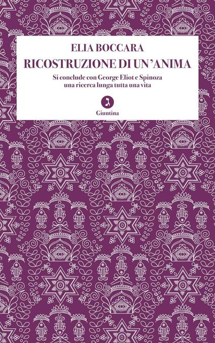 Ricostruzione di un'anima. Si conclude con George Eliot e Spinoza una ricerca lunga tutta una vita - Elia Boccara - copertina