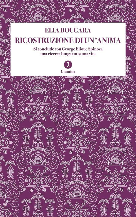 Ricostruzione di un'anima. Si conclude con George Eliot e Spinoza una ricerca lunga tutta una vita - Elia Boccara - copertina