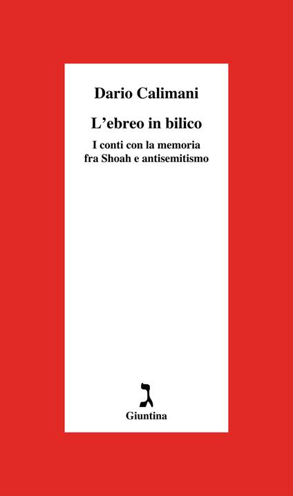L' ebreo in bilico. I conti con la memoria fra Shoah e antisemitismo - Dario Calimani - copertina