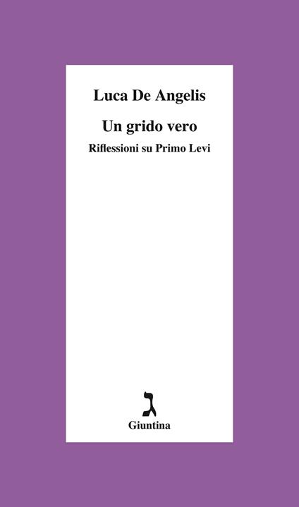 Un grido vero. Riflessioni su Primo Levi - Luca De Angelis - ebook