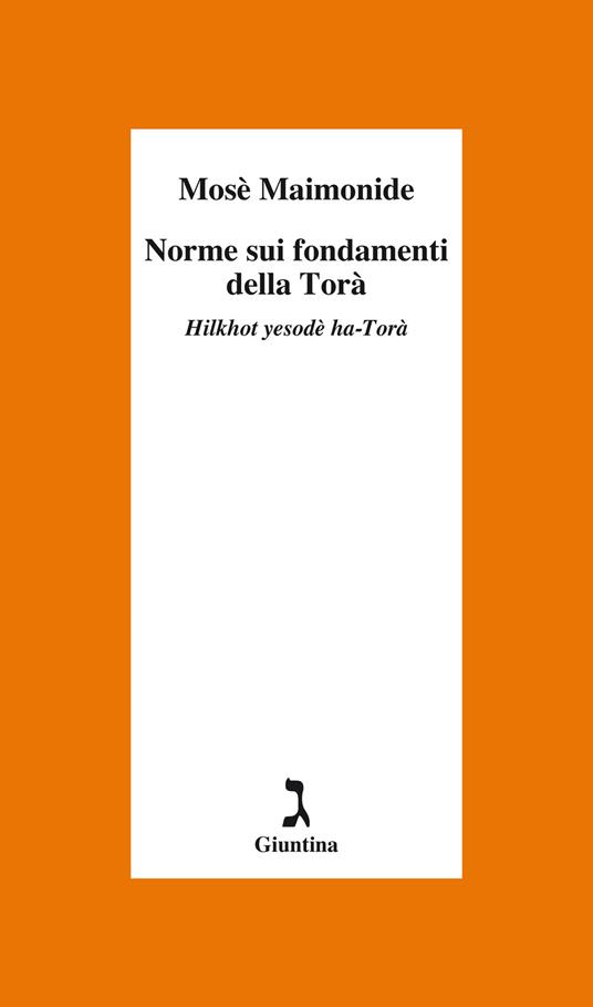 Norme sui fondamenti della Torà. Hilkhot yesodè ha-Torà - Mosè Maimonide - copertina