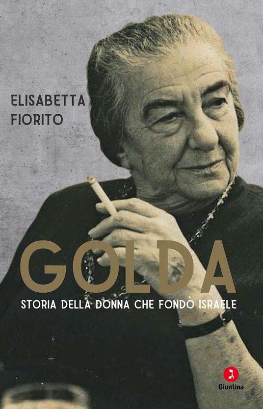 Golda. Storia della donna che fondò Israele - Elisabetta Fiorito - copertina