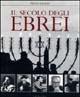 Il secolo degli ebrei. Ediz. illustrata - Martin Gilbert - copertina