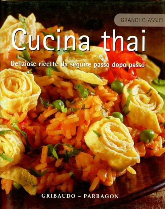 Cucina thai. Deliziose ricette da seguire passo dopo passo. Ediz. illustrata - copertina