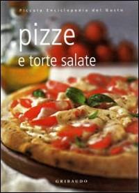 Pizze e torte salate. Ediz. illustrata - Silvana De Lauro - copertina