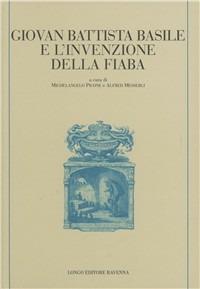 Giovan Battista Basile e l'invenzione della fiaba - Alfred Messerli - copertina